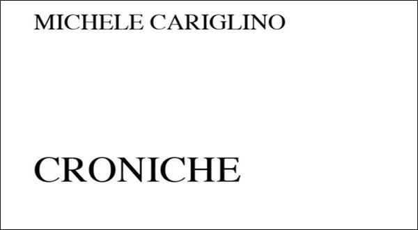 Croniche – Michele Cariglino